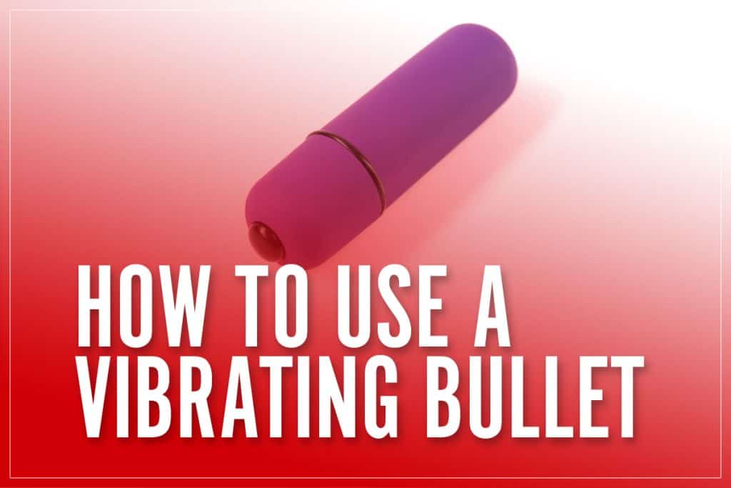 how-to-use-a-vibrating-bullet-your-2023-guide-for-maximum-pleasure